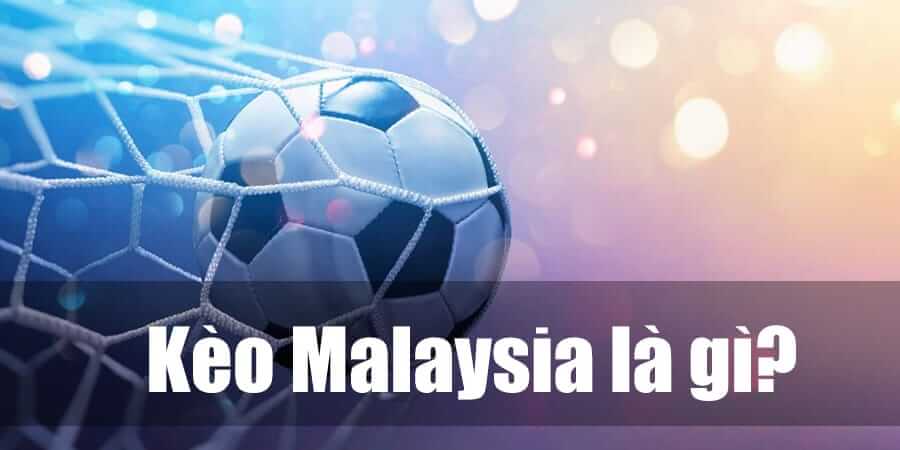 Cách đọc kèo Malaysia dễ hiểu nhất