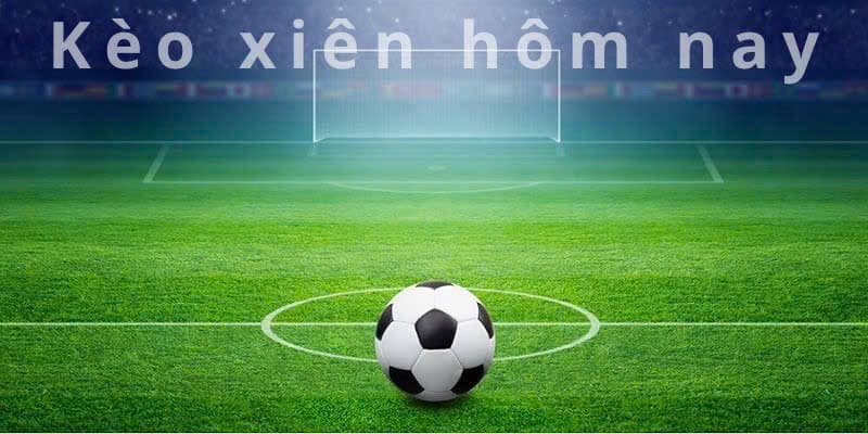 Giải thích kèo xiên hôm nay là gì?