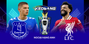 Ngoai Hang Anh Everton vs Liverpool