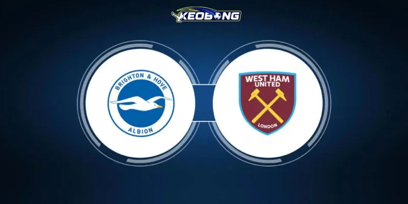 keobong nhan dinh brighton vs west ham