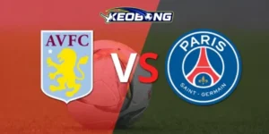 keobong soi keo aston villa vs psg