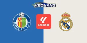keobong soi keo getafe vs real madrid