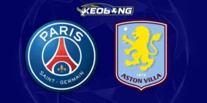 keobong soi keo psg vs aston villa