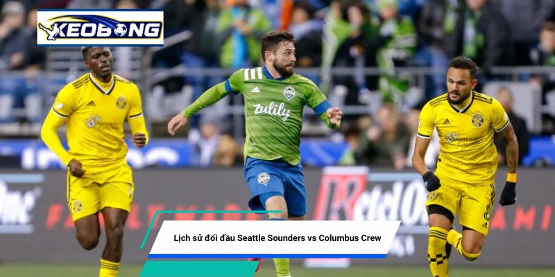 lich su doi dau seattle sounders vs columbus crew Lịch sử đối đầu Seattle Sounders vs Columbus Crew