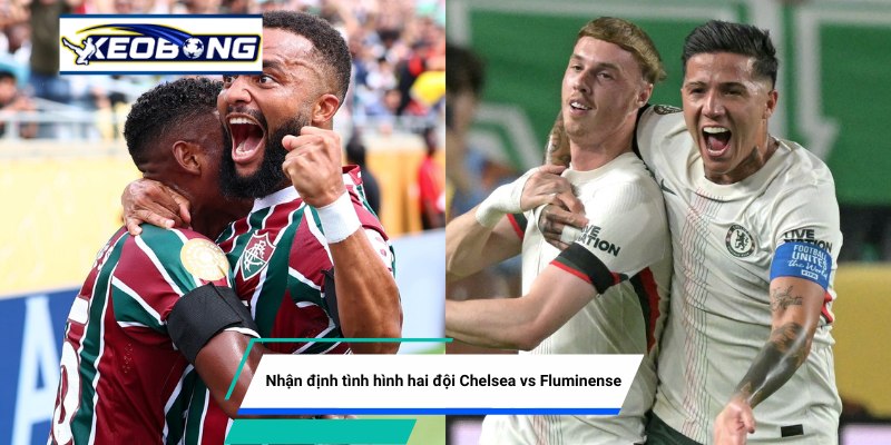 Soi kèo trận đấu Chelsea vs Fluminense