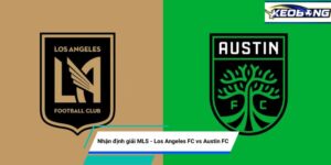 Soi kèo Austin FC vs Los Angeles FC