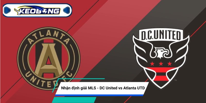 Soi kèo DC United vs Atlanta United