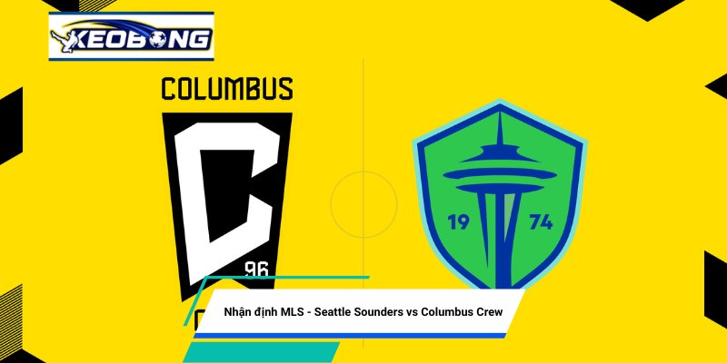 nhan dinh mls seattle sounders vs columbus crew Nhận định tình hình hai đội trước giờ bóng lăn