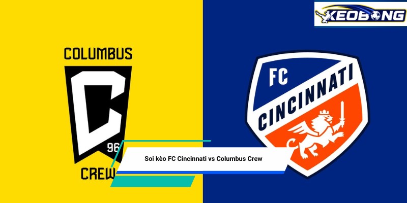 Soi kèo FC Cincinnati vs Columbus Crew