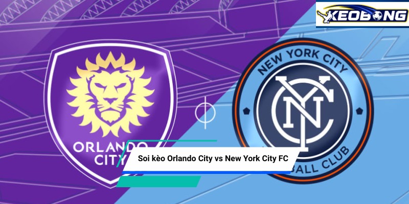 soi keo orlando city vs new york city fc Soi kèo Orlando City vs New York City FC